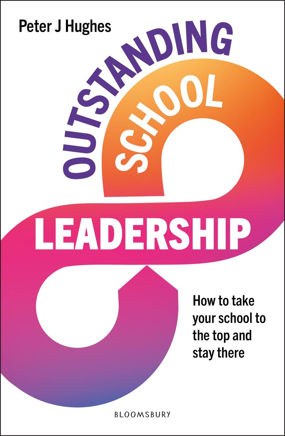 Cover: 9781801993296 | Outstanding School Leadership | Peter J Hughes | Taschenbuch | 2023