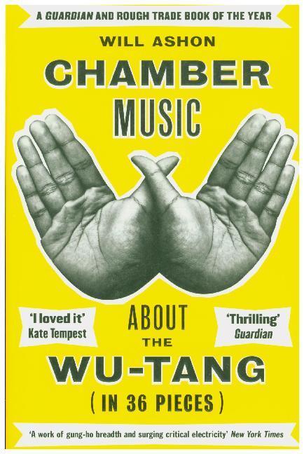 Cover: 9781783784042 | Chamber Music | About the Wu-Tang (in 36 Pieces) | Will Ashon | Buch
