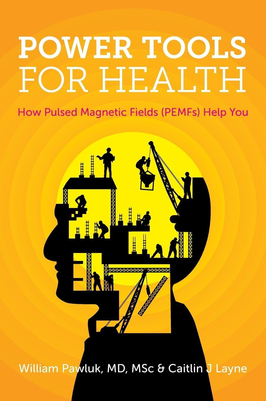 Cover: 9781525507625 | Power Tools for Health | How pulsed magnetic fields (PEMFs) help you