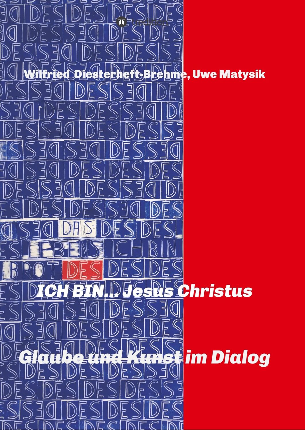 Cover: 9783749766741 | ICH BIN... Jesus Christus | Glaube und Kunst im Dialog | Uwe Matysik