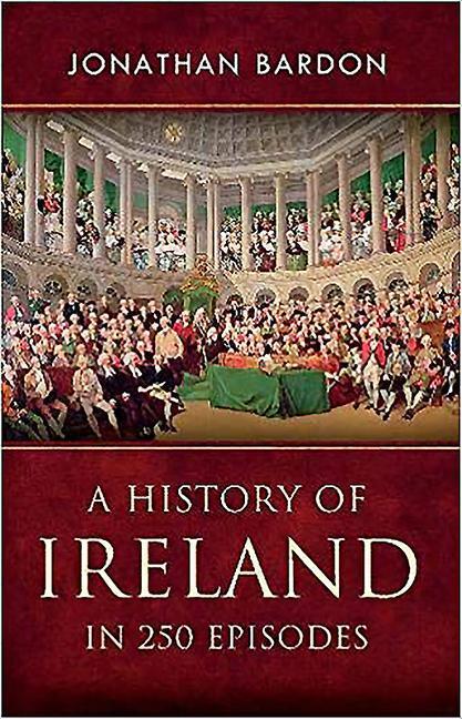 Cover: 9780717146499 | A History of Ireland in 250 Episodes | Jonathan Bardon | Taschenbuch