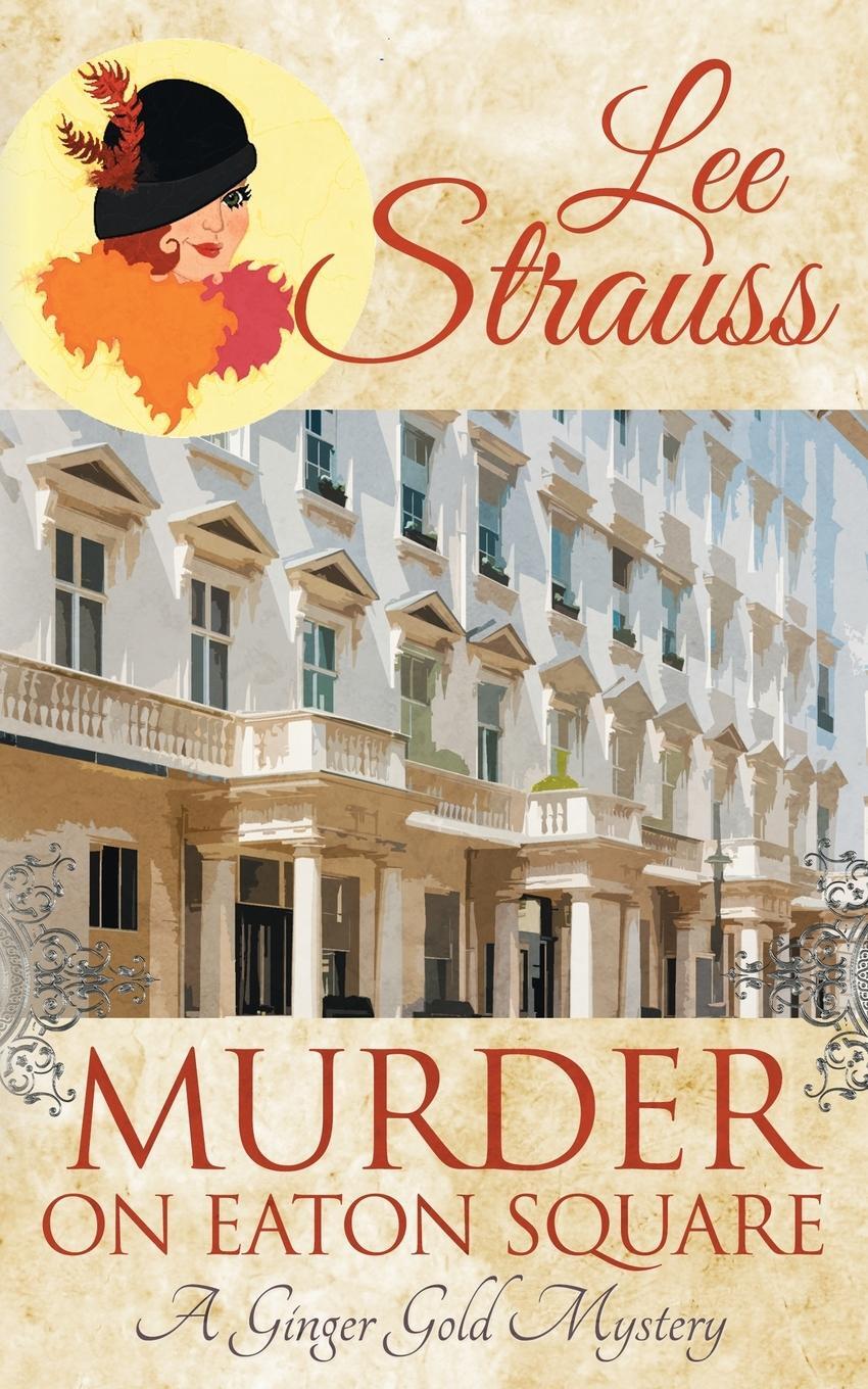 Cover: 9781774090398 | Murder on Eaton Square | a cozy historical 1920s mystery | Lee Strauss