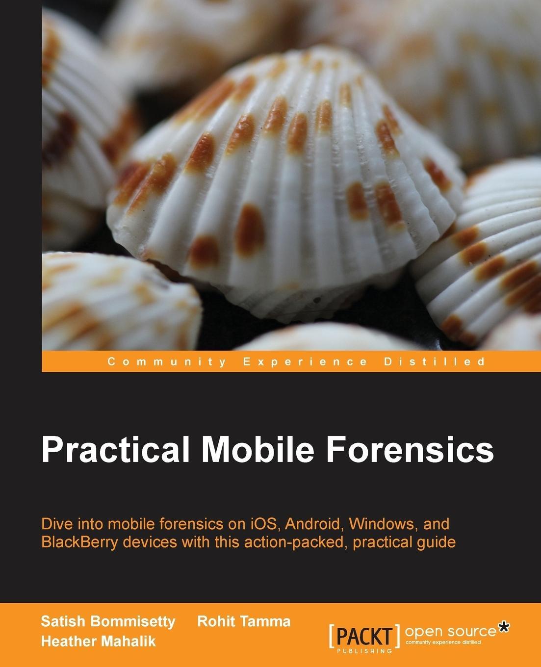 Cover: 9781783288311 | Practical Mobile Forensics | Satish Bommisetty (u. a.) | Taschenbuch