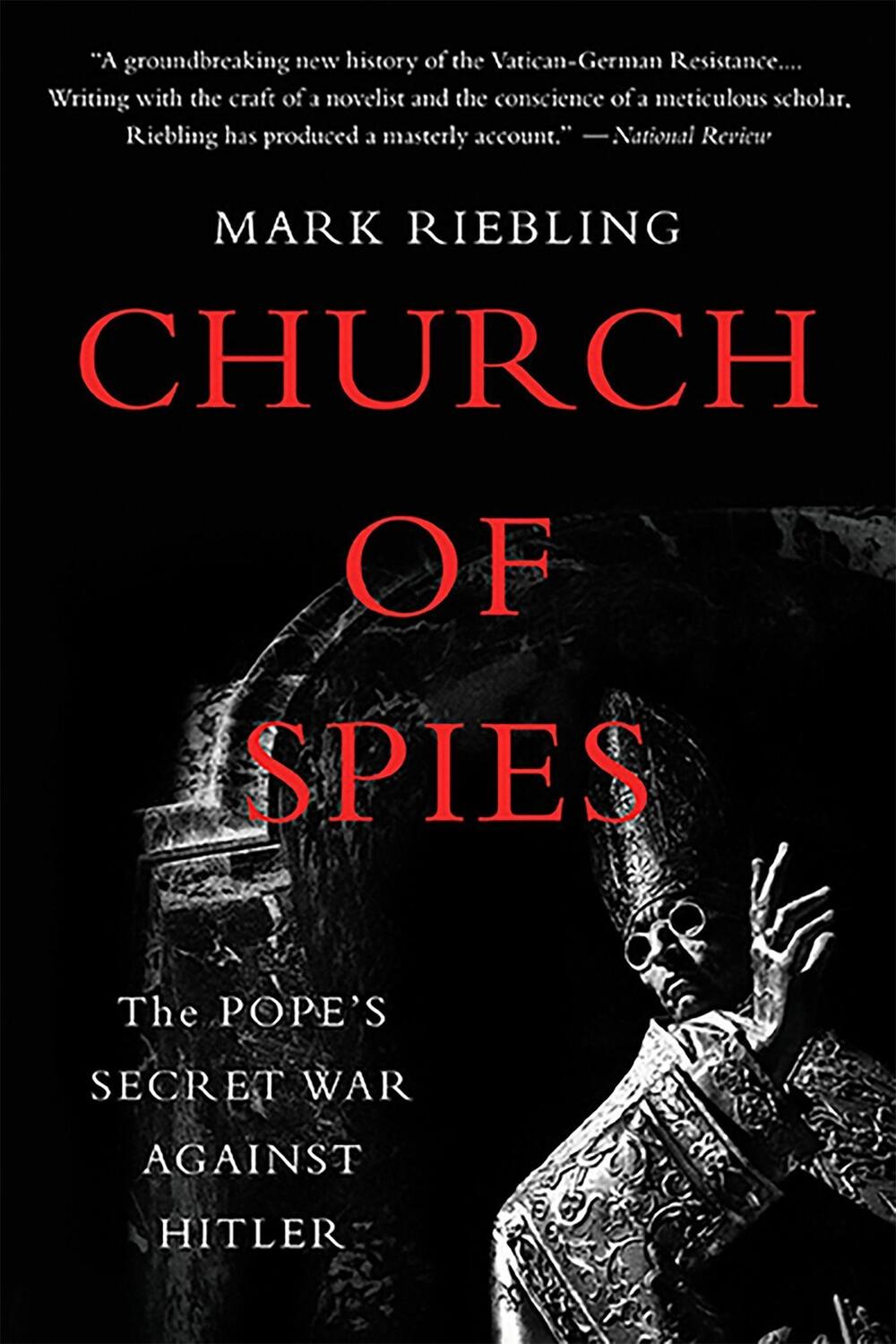 Cover: 9780465094110 | Church of Spies | The Pope's Secret War Against Hitler | Mark Riebling
