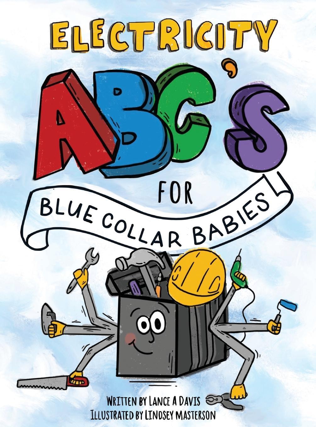 Cover: 9781087905242 | ABC's for Blue Collar Babies | Electricity | Lance A Davis | Buch