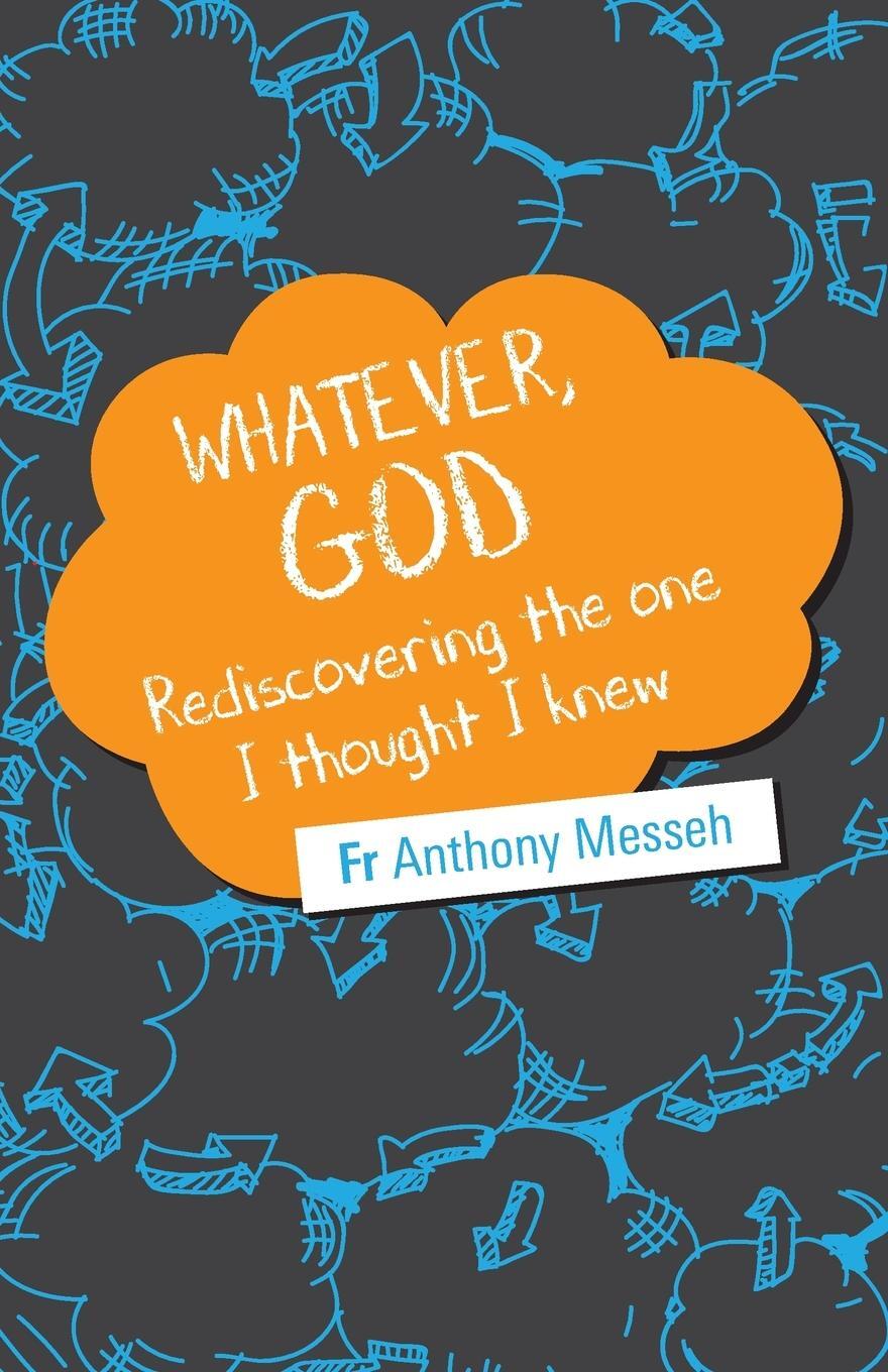 Cover: 9780648575498 | "Whatever, God" | Rediscovering the One I Thought I Knew | Messeh