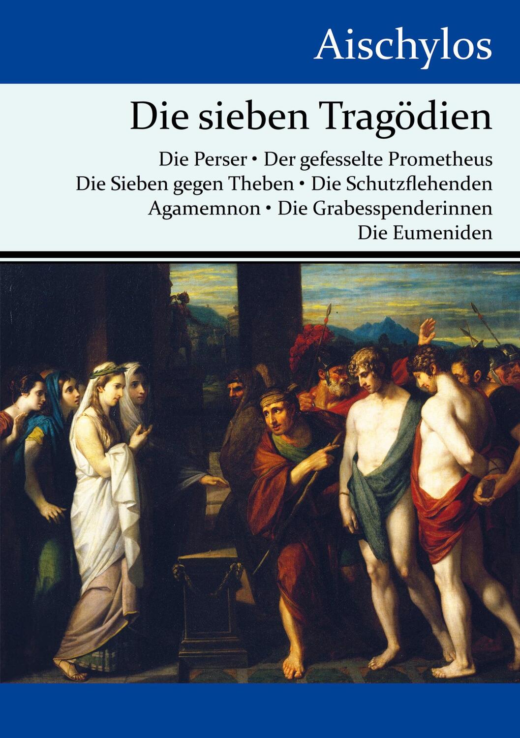 Cover: 9783843051088 | Die sieben Tragödien | Aischylos | Taschenbuch | Paperback | 284 S.
