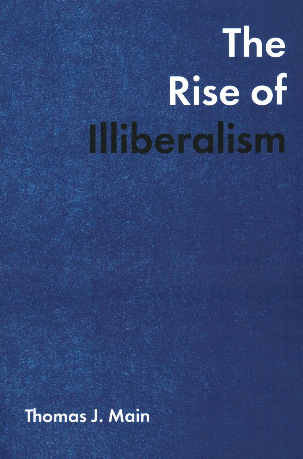 Cover: 9780815738497 | The Rise of Illiberalism | Thomas J. Main | Taschenbuch | Englisch