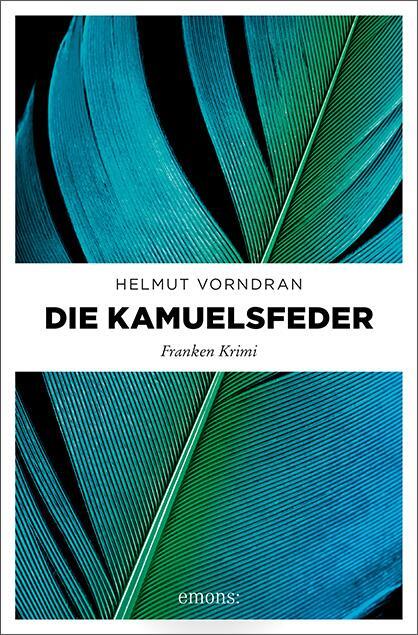 Cover: 9783740803988 | Die Kamuelsfeder | Franken Krimi | Helmut Vorndran | Taschenbuch