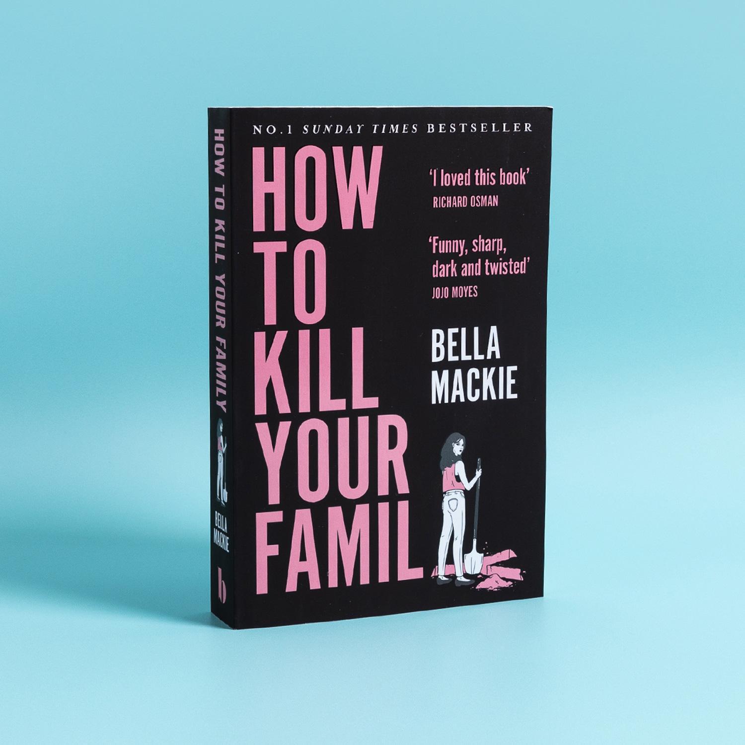 Bild: 9780008365943 | How to Kill Your Family | Bella Mackie | Taschenbuch | 360 S. | 2022