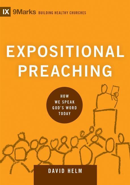 Cover: 9781433543135 | Expositional Preaching: How We Speak God's Word Today | David R. Helm