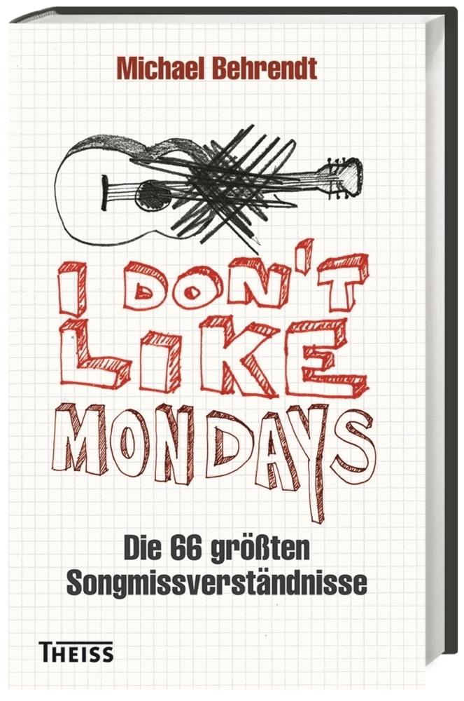 Cover: 9783806234855 | I don´t like Mondays | Die 66 größten Songmissverständnisse | Behrendt