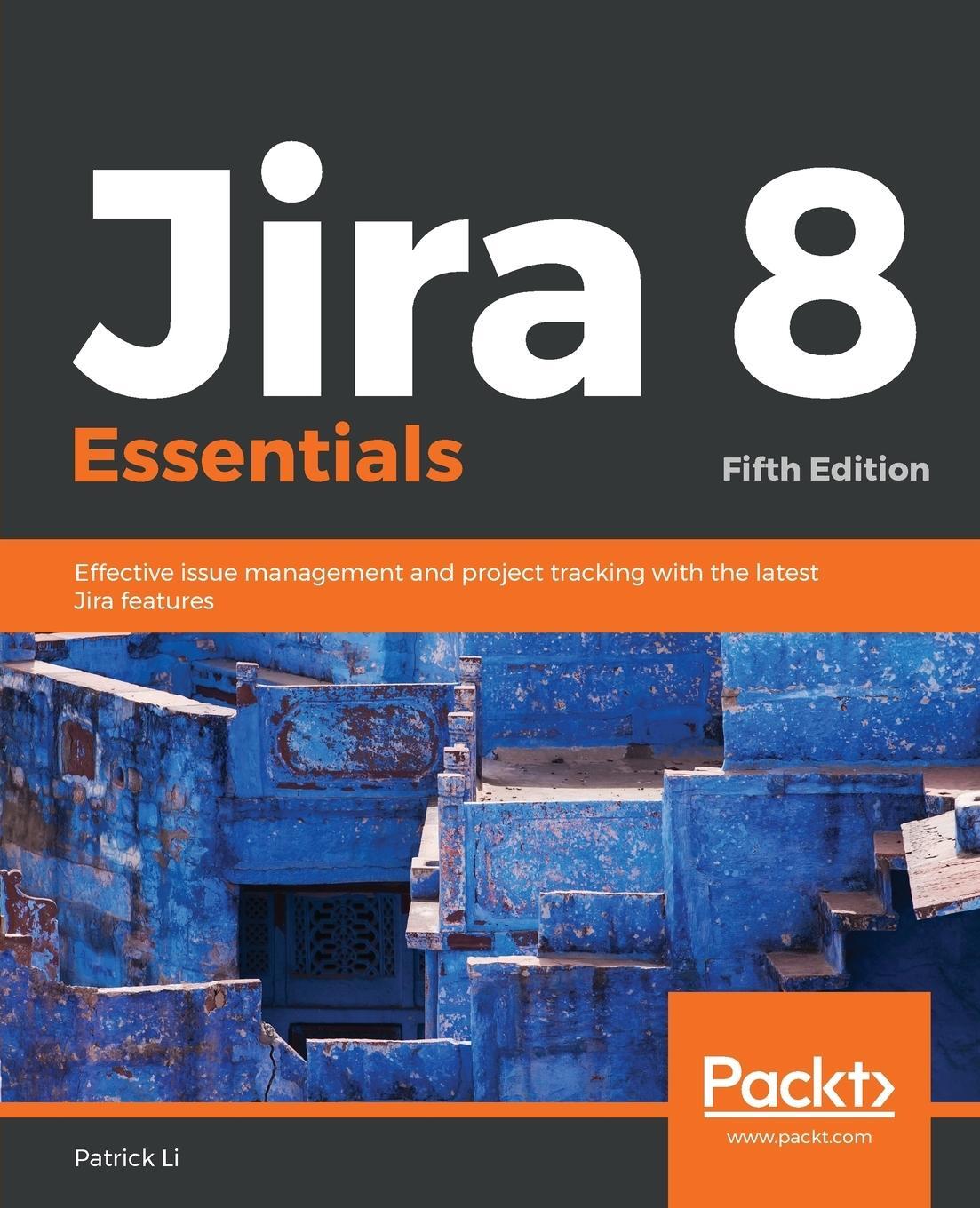 Cover: 9781789802818 | Jira 8 Essentials | Patrick Li | Taschenbuch | Paperback | Englisch