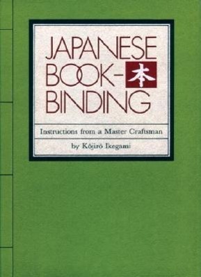 Cover: 9780834801967 | Japanese Bookbinding | Instructions From A Master Craftsman | Ikegami
