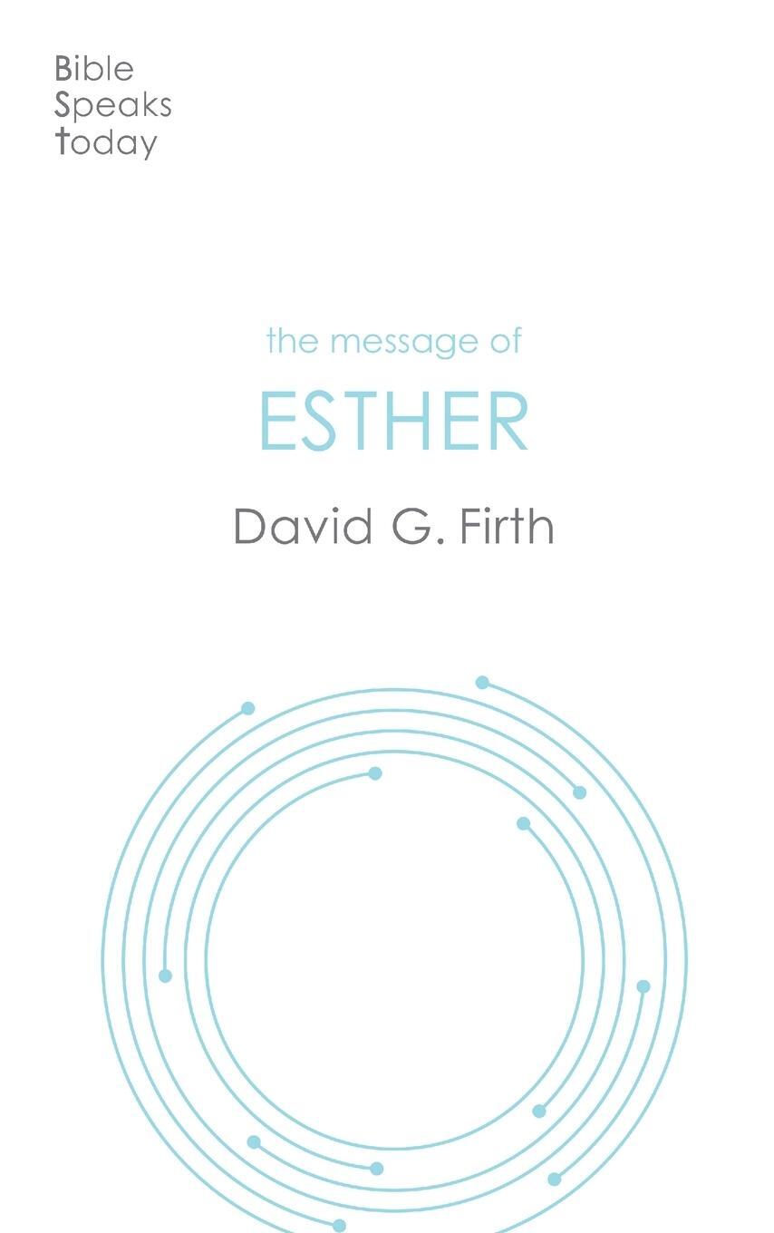 Cover: 9781789744019 | The Message of Esther | God Present But Unseen | David G Firth | Buch