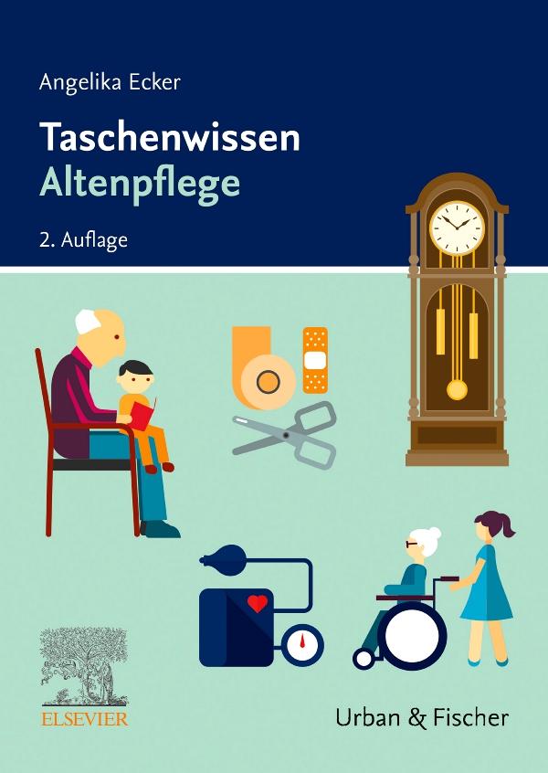 Cover: 9783437276460 | Taschenwissen Altenpflege | Schnell - sicher - praxisnah | Ecker | V