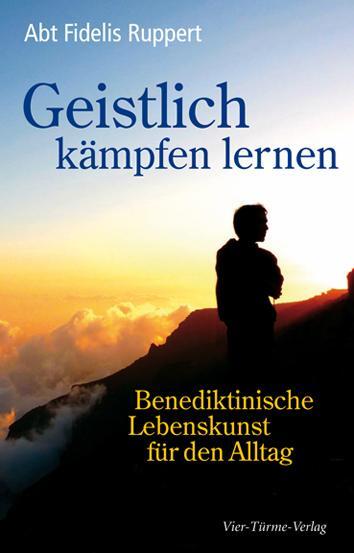 Cover: 9783736501478 | Geistlich kämpfen lernen | Benediktinische Lebenskunst für den Alltag