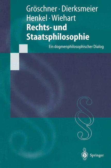 Cover: 9783540646280 | Rechts- und Staatsphilosophie | Ein dogmenphilosophischer Dialog