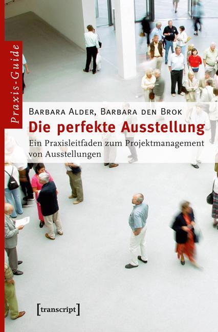 Cover: 9783837614893 | Die perfekte Ausstellung | Barbara Alder (u. a.) | Taschenbuch | 2012