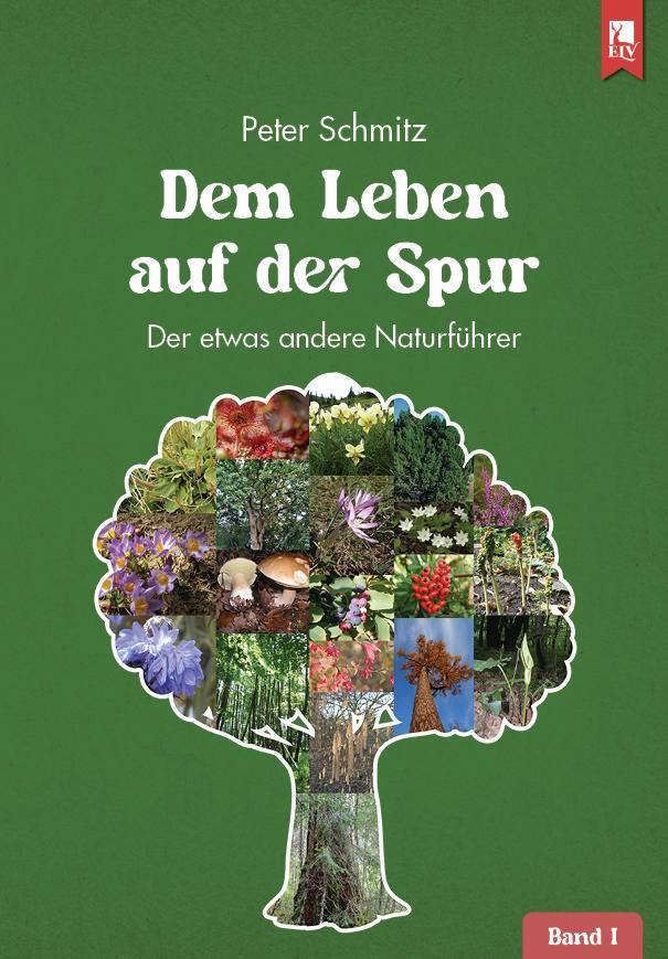 Cover: 9783961230808 | Dem Leben auf der Spur - Band 1 | Der etwas andere Naturführer | Buch