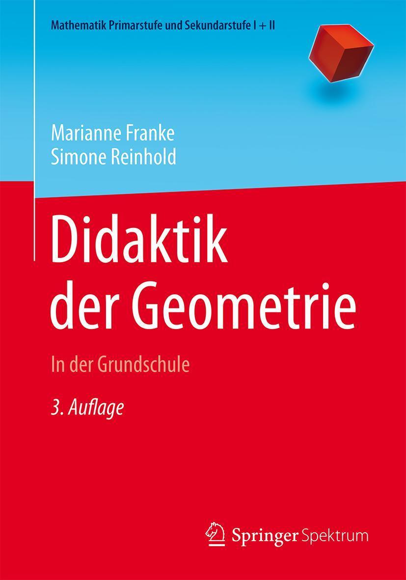 Cover: 9783662472651 | Didaktik der Geometrie | In der Grundschule | Marianne Franke (u. a.)