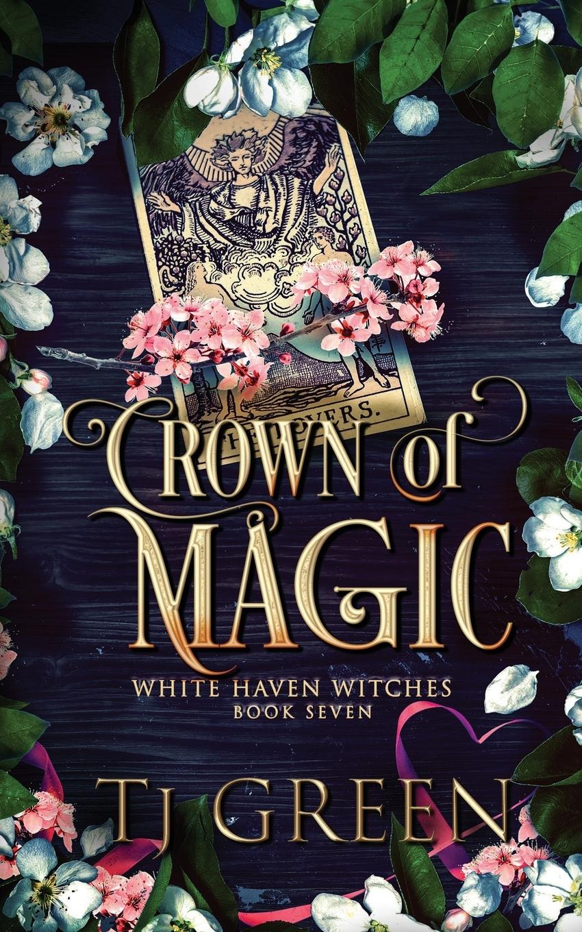 Cover: 9781990047169 | Crown of Magic | Paranormal Witch Mysteries | T J Green | Taschenbuch