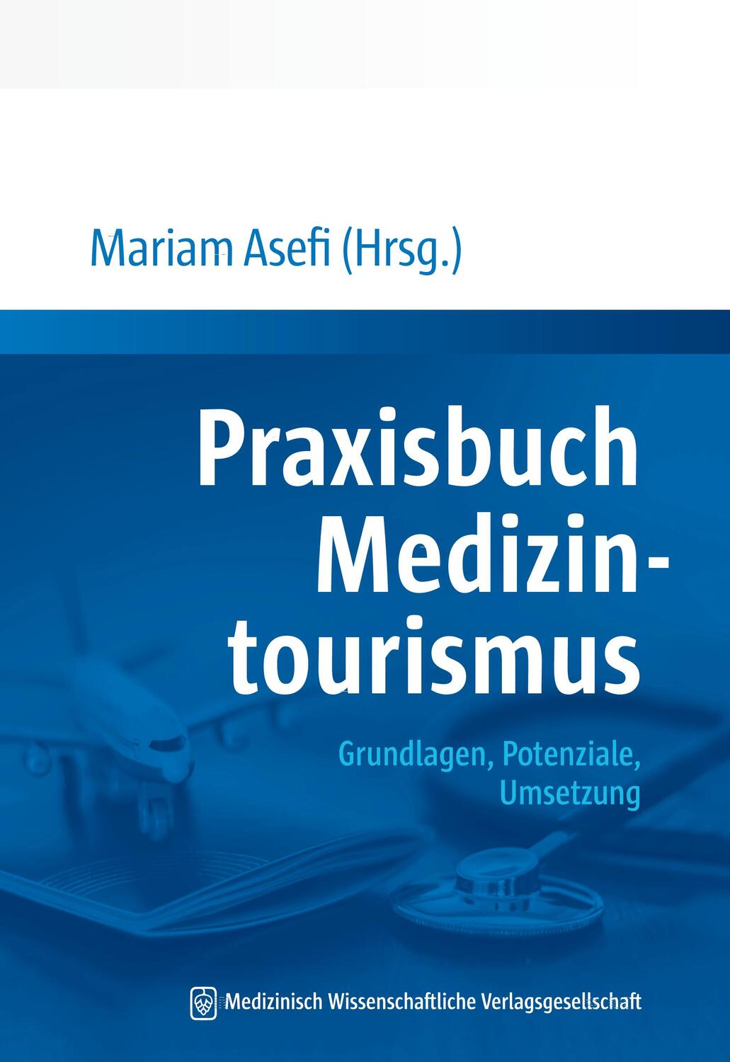Cover: 9783954667314 | Praxisbuch Medizintourismus | Grundlagen, Potenziale, Umsetzung | Buch