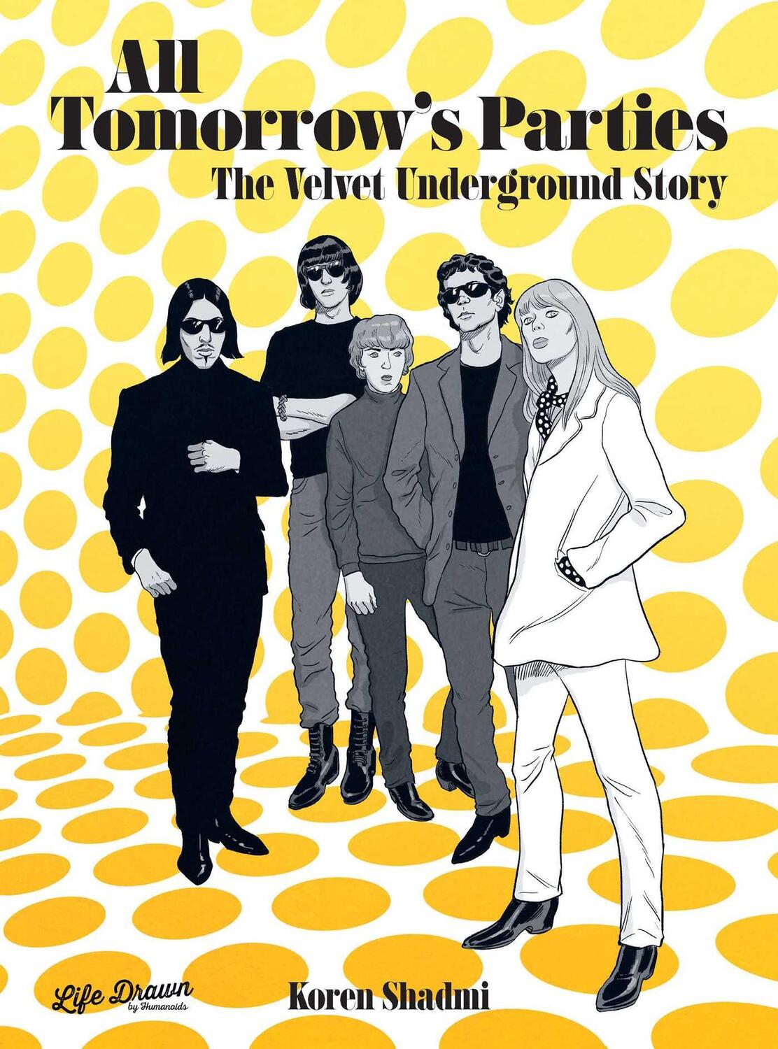 Cover: 9781643375632 | All Tomorrow's Parties: The Velvet Underground Story | Koren Shadmi