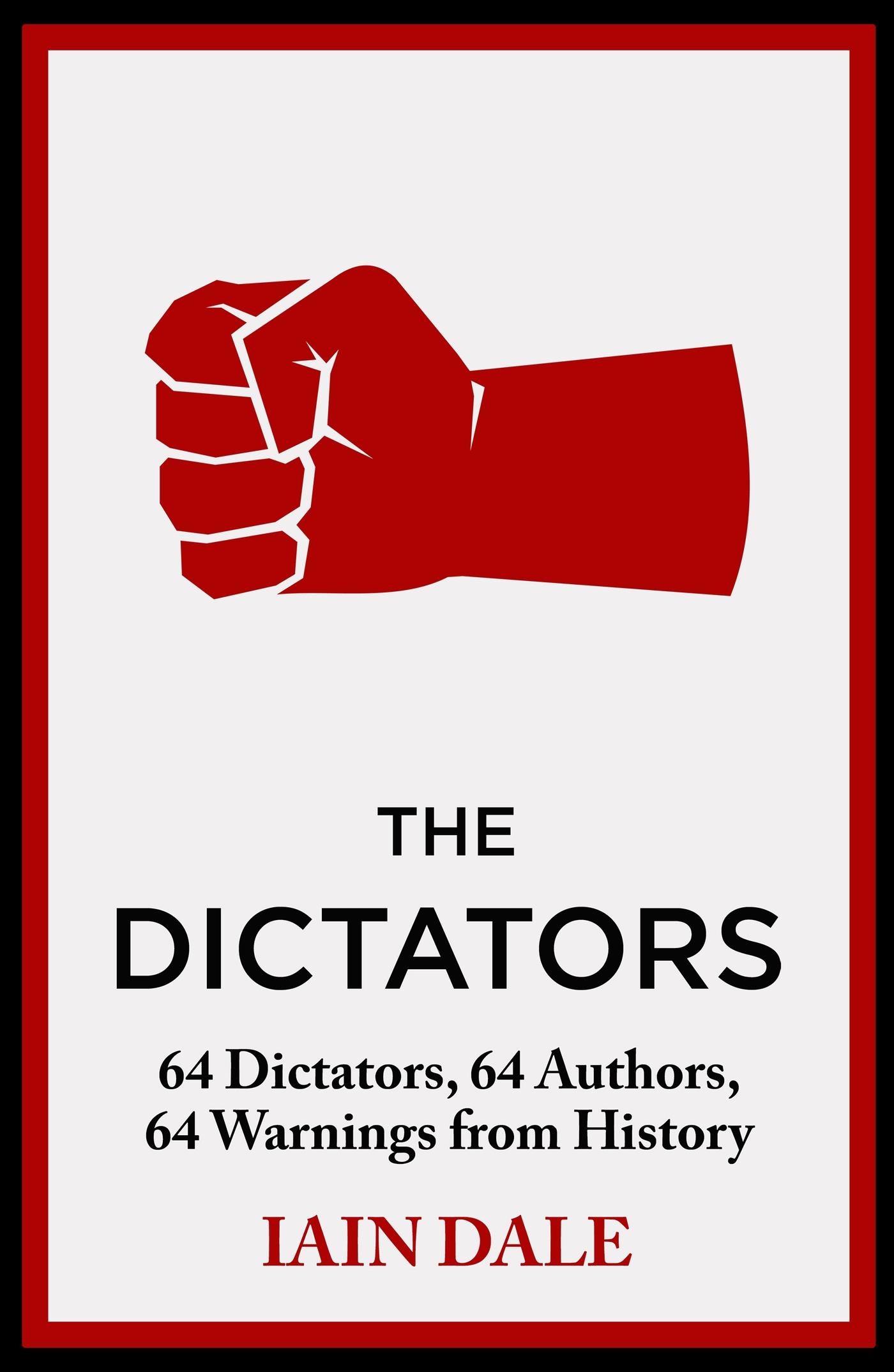 Cover: 9781399721615 | The Dictators | 64 Dictators, 64 Authors, 64 Warnings from History