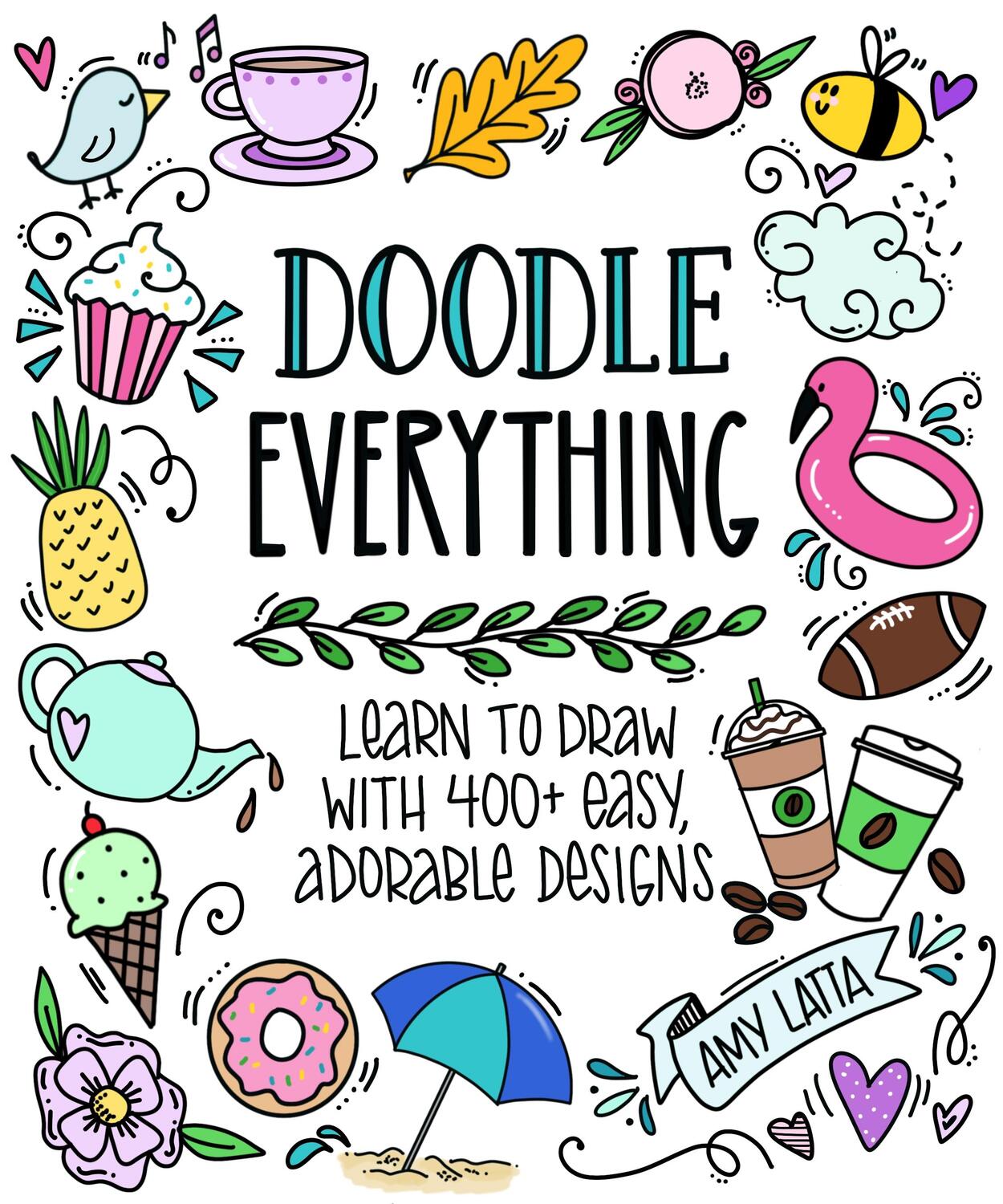 Cover: 9781645676324 | Doodle Everything! | Learn to Draw with 400+ Easy, Adorable Designs