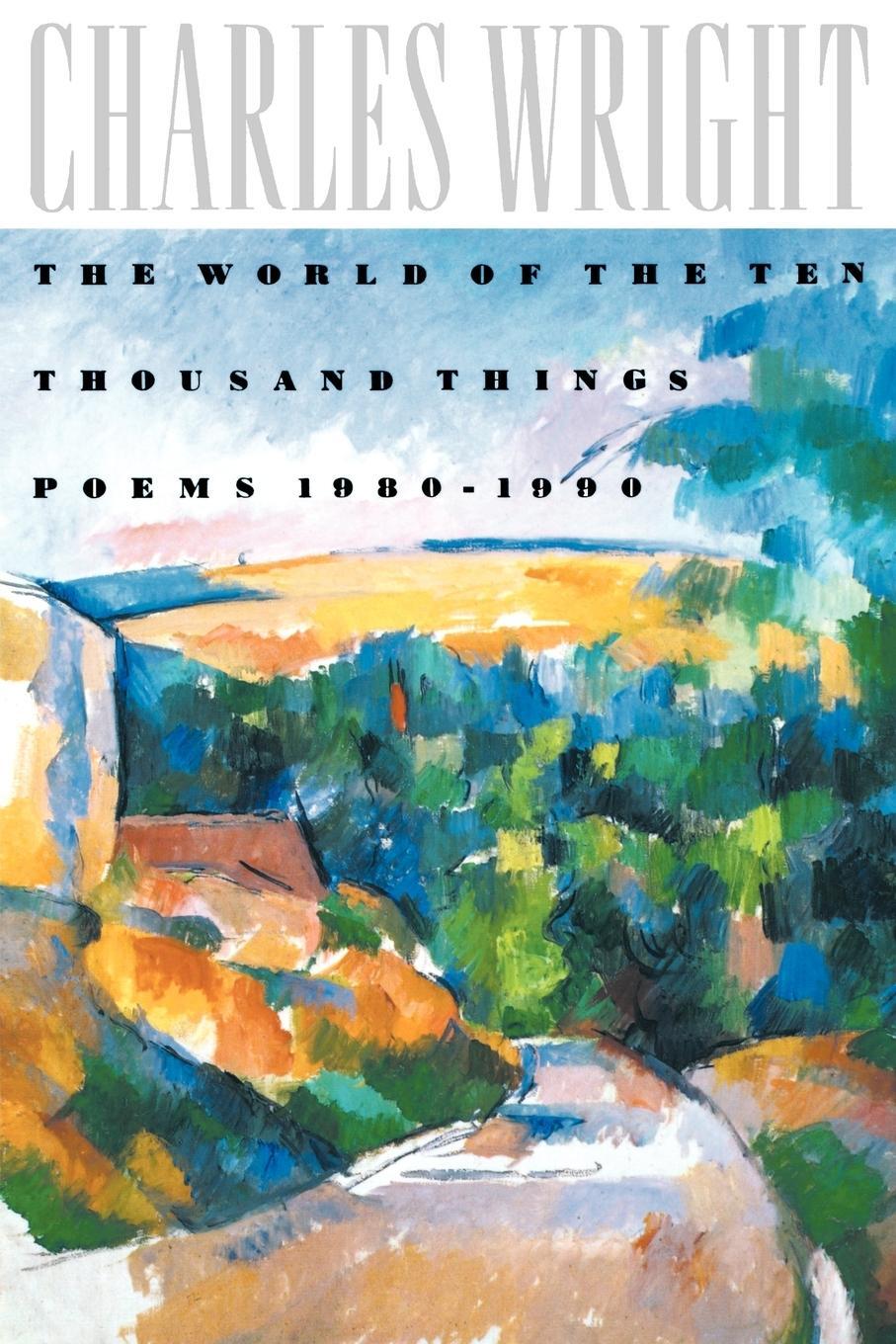 Cover: 9780374523268 | The World of the Ten Thousand Things | Poems 1980-1990 | Wright | Buch