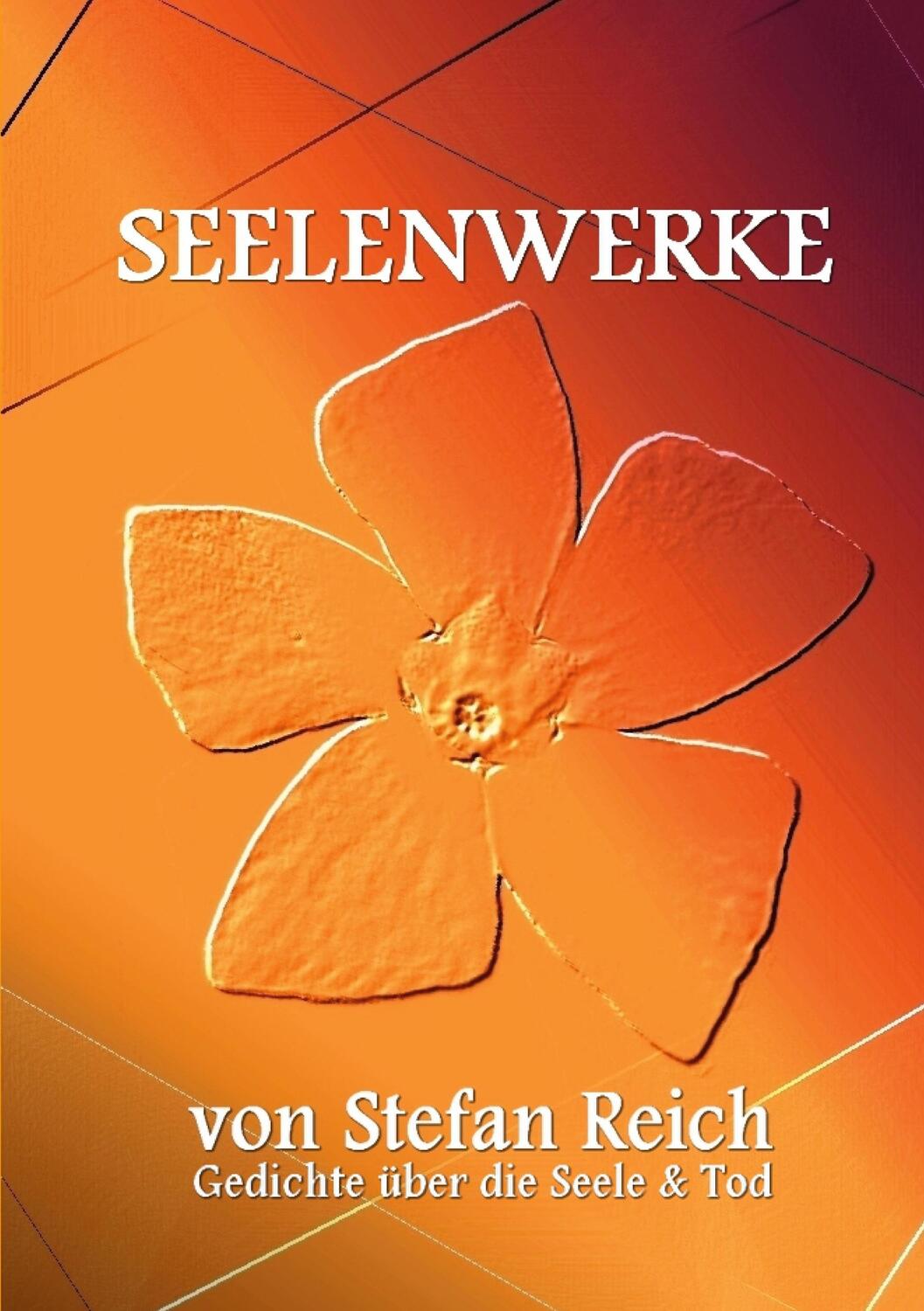 Cover: 9783753403564 | Seelenwerke | Gedichte über die Seele & Tod | Stefan Reich | Buch