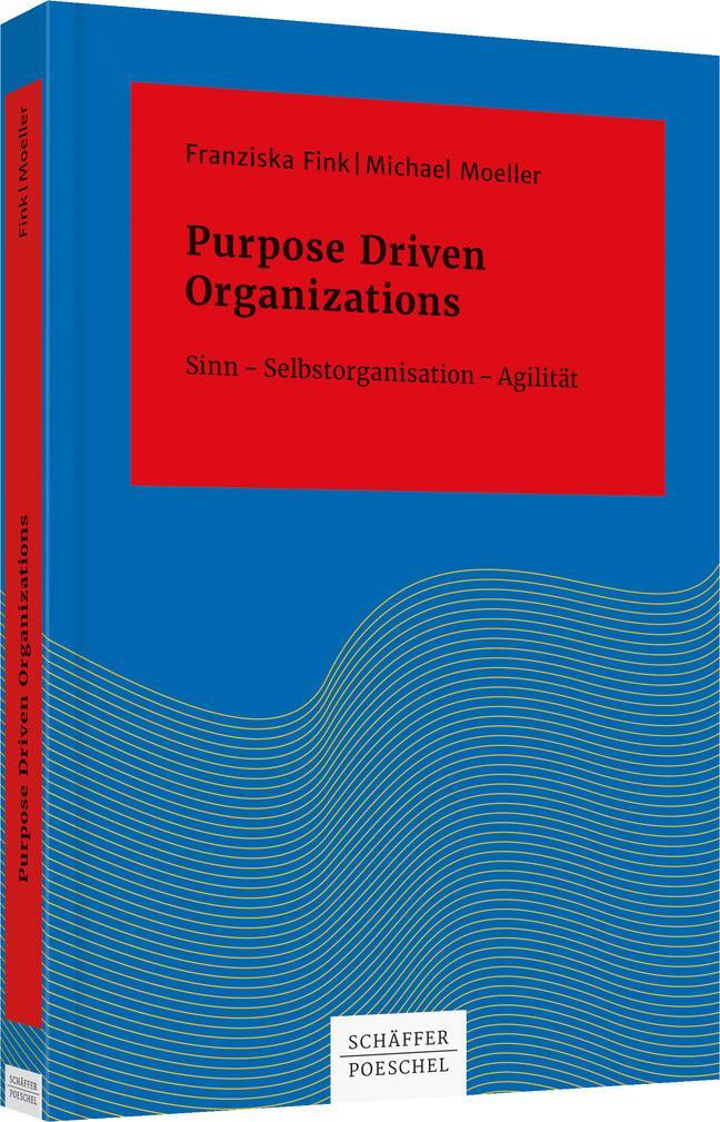 Cover: 9783791040349 | Purpose Driven Organizations | Sinn - Selbstorganisation - Agilität