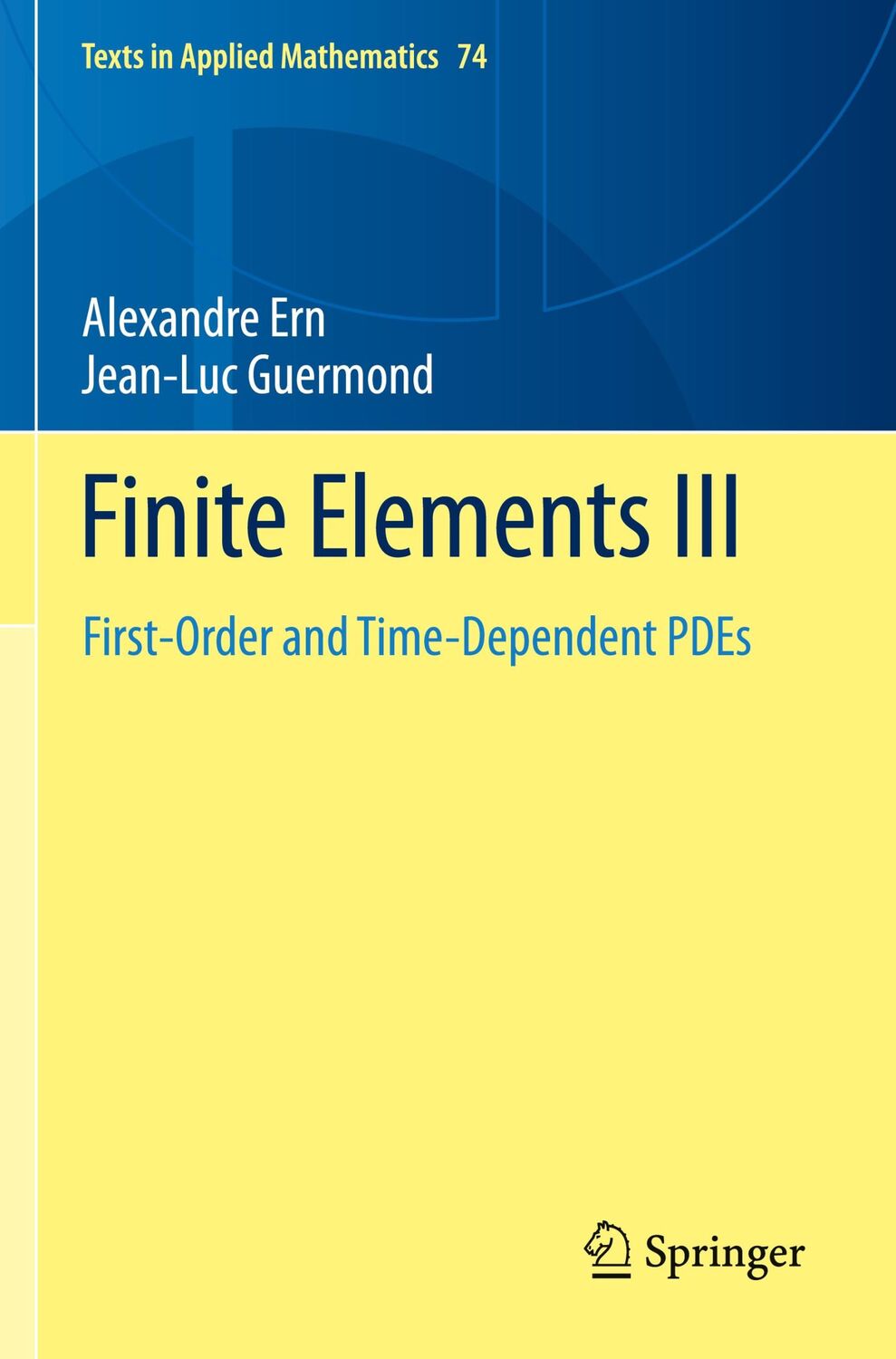 Cover: 9783030573492 | Finite Elements III | First-Order and Time-Dependent PDEs | Buch