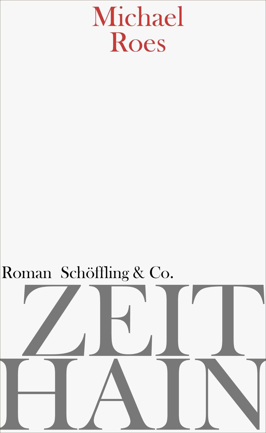 Cover: 9783895611773 | Zeithain | Michael Roes | Buch | 808 S. | Deutsch | 2017 | Schöffling