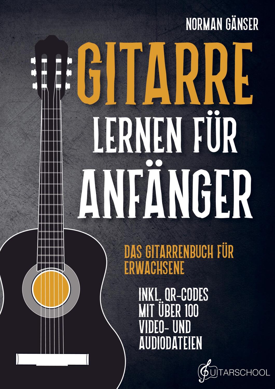 Cover: 9789403717630 | Gitarre Lernen für Anfänger - Das Gitarrenbuch für Erwachsene inkl....