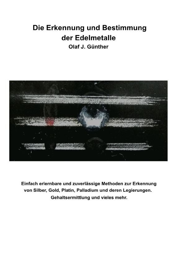Cover: 9783754109915 | Die Erkennung und Bestimmung der Edelmetalle | Olaf J. Günther | Buch