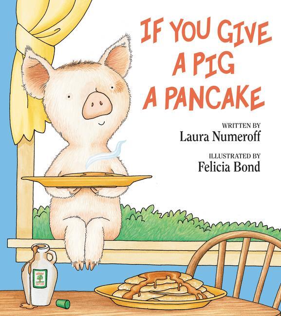 Cover: 9780060266868 | If You Give a Pig a Pancake | Laura Joffe Numeroff | Buch | Gebunden