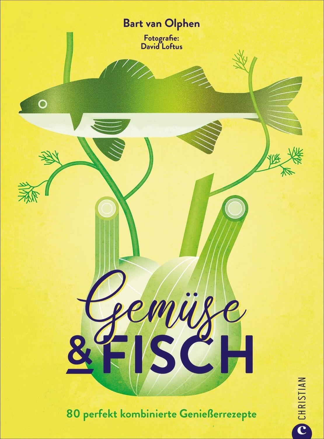 Cover: 9783959615747 | Gemüse & Fisch | 80 perfekt kombinierte Genießerrezepte | Olphen