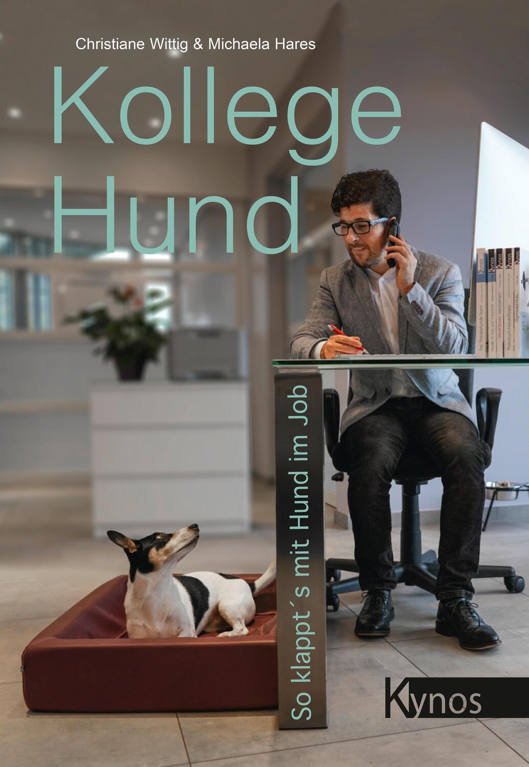 Cover: 9783954641956 | Kollege Hund | So klappt´s mit Hund im Job | Christiane Wittig (u. a.)