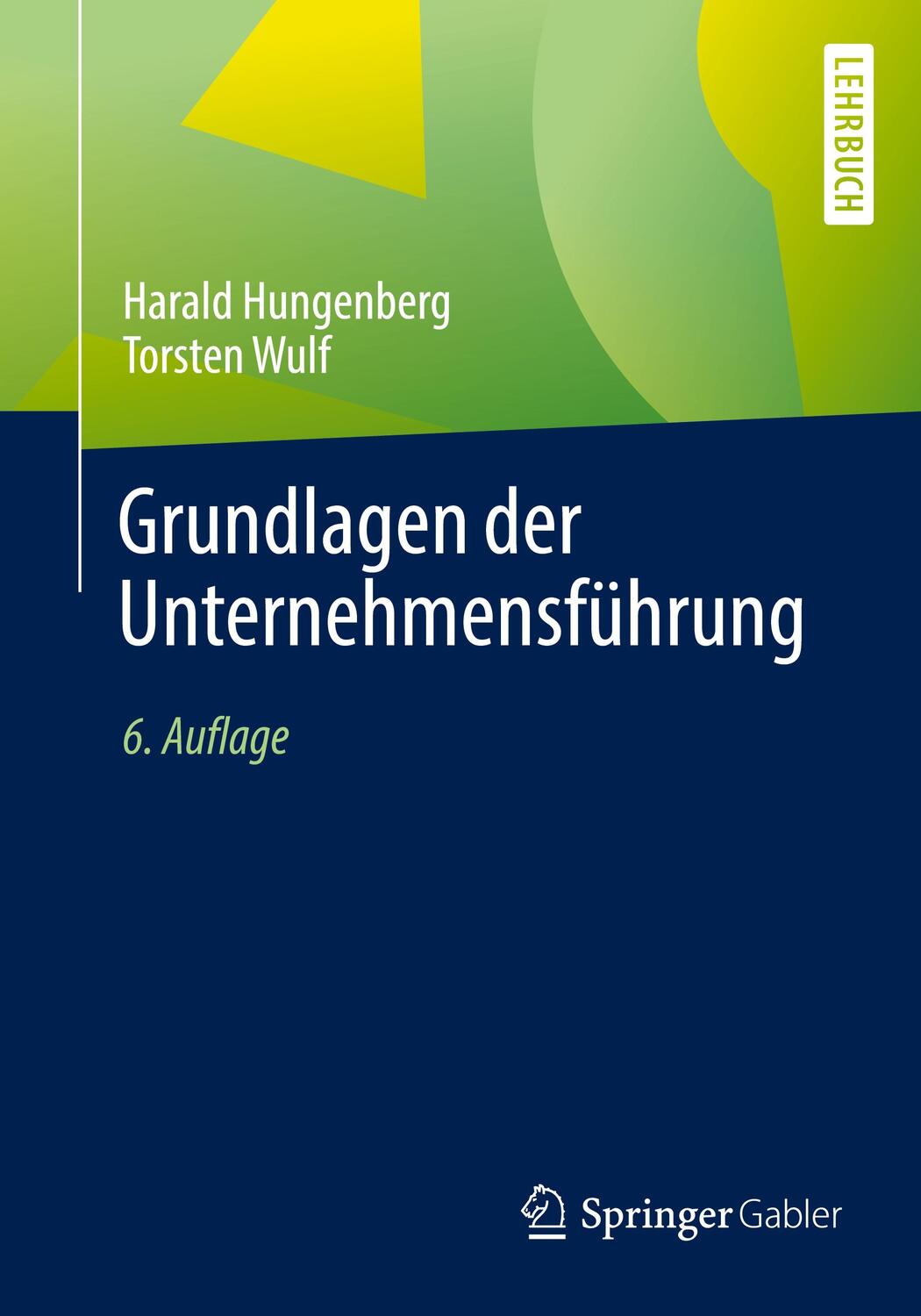 Cover: 9783658354220 | Grundlagen der Unternehmensführung | Harald/Wulf, Torsten Hungenberg