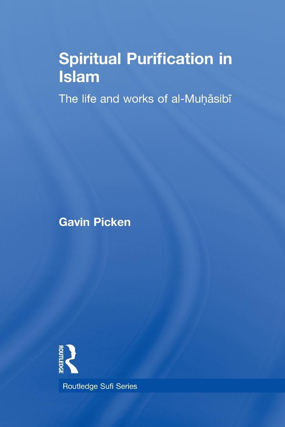 Cover: 9781138780279 | Spiritual Purification in Islam | The Life and Works of al-Muhasibi