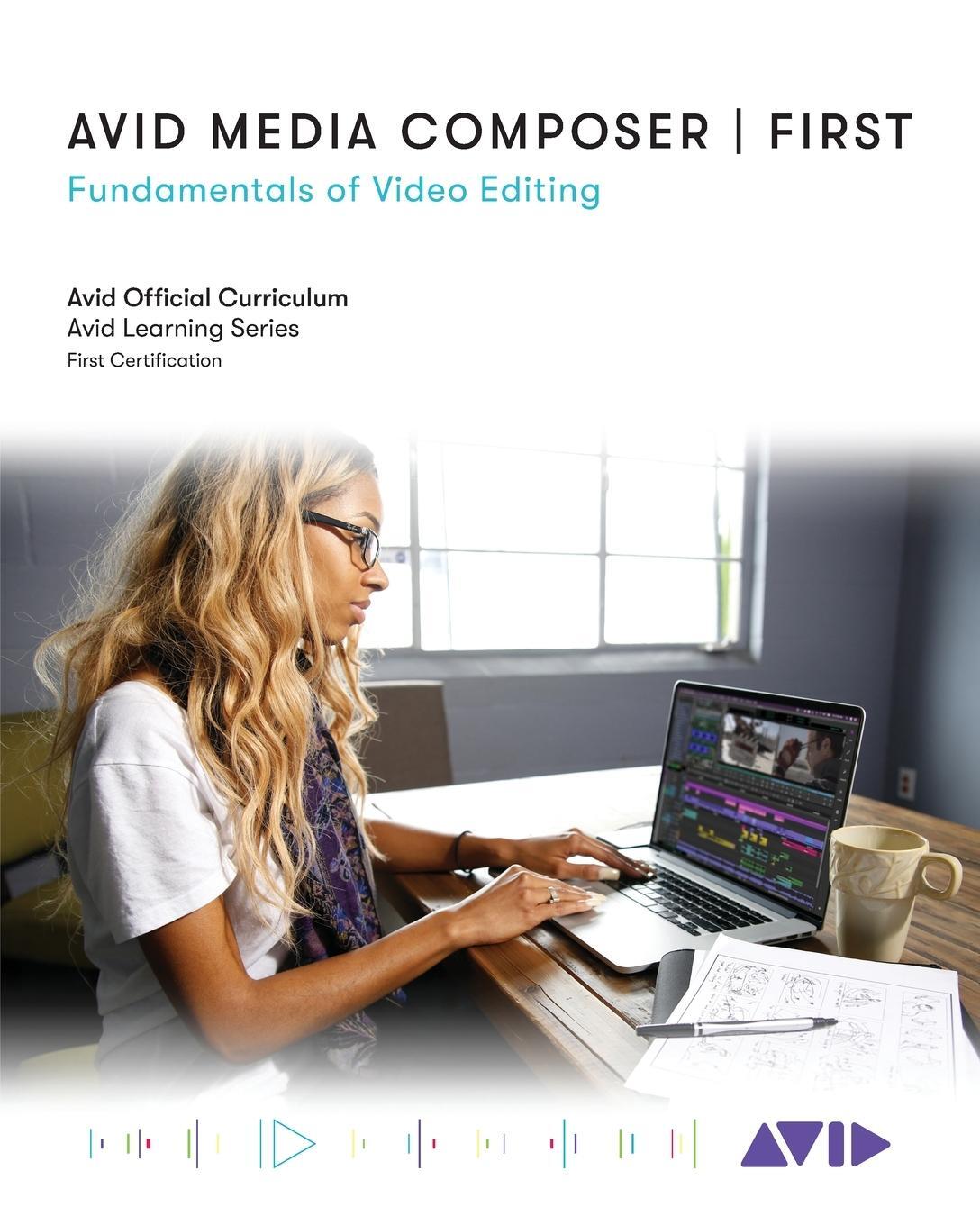 Cover: 9781538143827 | Avid Media Composer First | Fundamentals of Video Editing | Technology