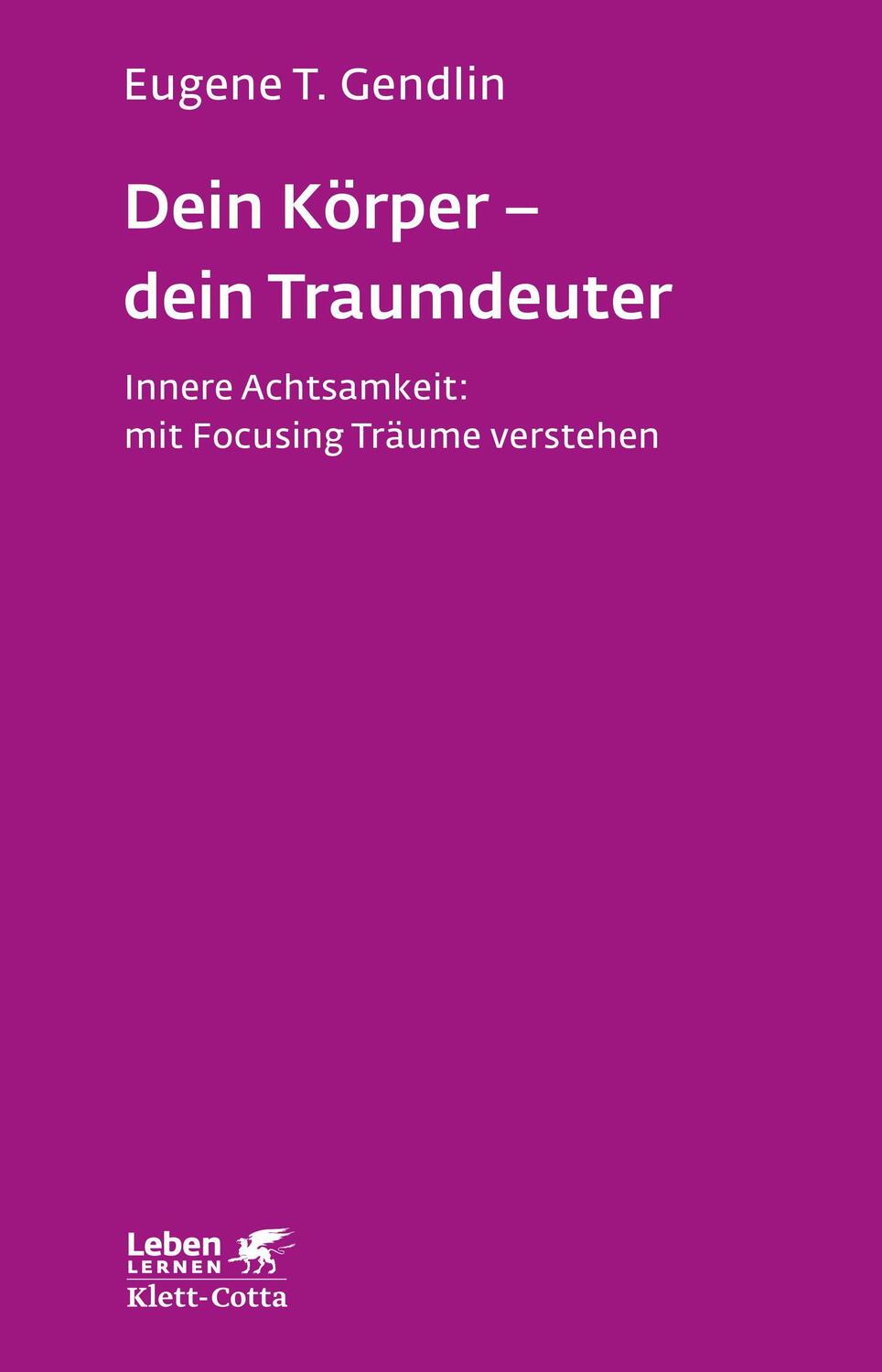 Cover: 9783608892499 | Dein Körper - dein Traumdeuter (Leben lernen, Bd. 220) | Gendlin