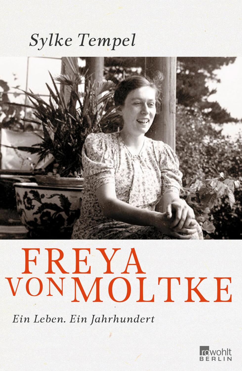 Cover: 9783871346972 | Freya von Moltke | Ein Leben. Ein Jahrhundert | Sylke Tempel | Buch
