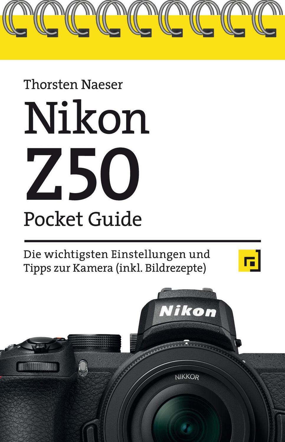 Cover: 9783864907760 | Nikon Z50 Pocket Guide | Thorsten Naeser | Taschenbuch | Spiralbindung