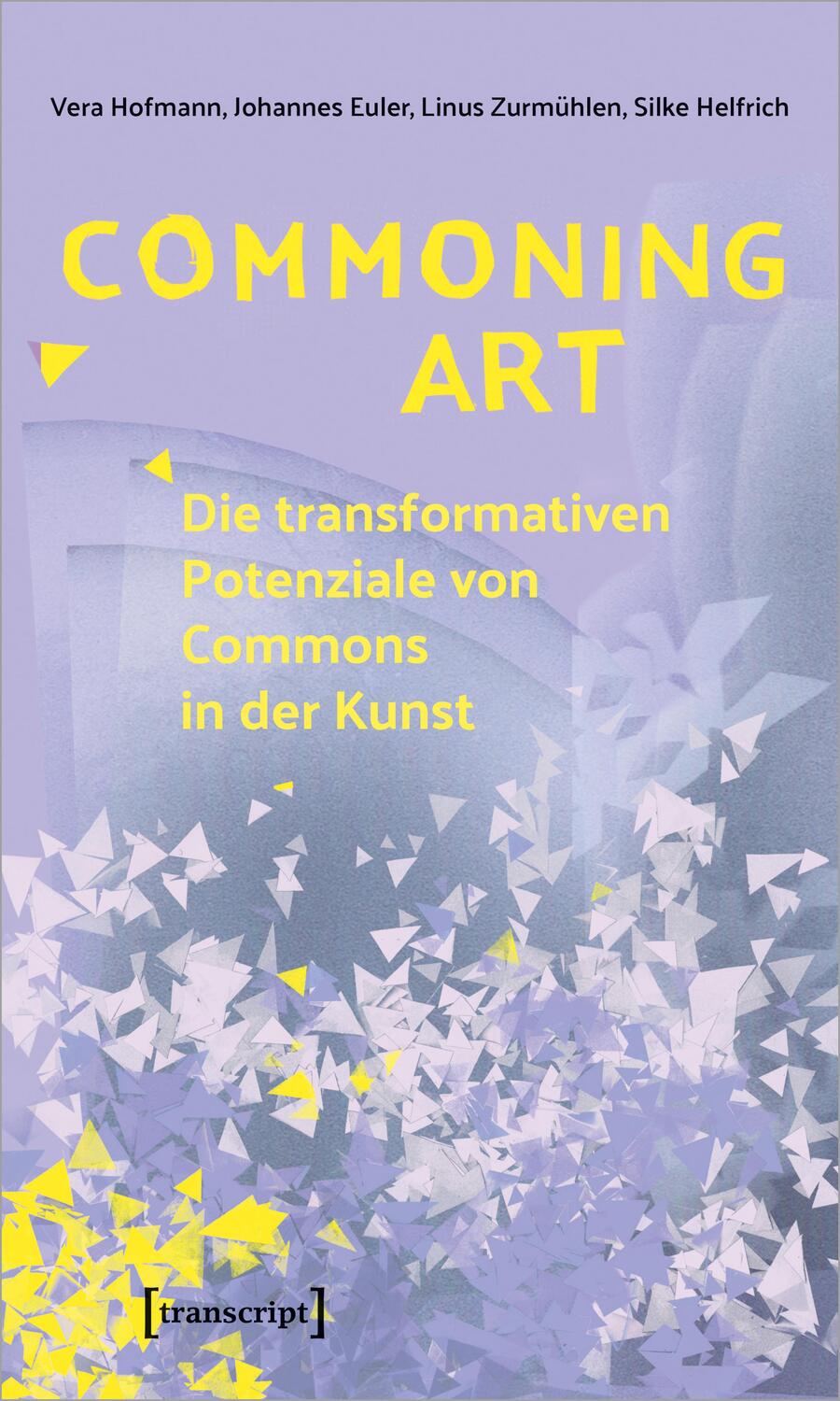Cover: 9783837664041 | Commoning Art - Die transformativen Potenziale von Commons in der...