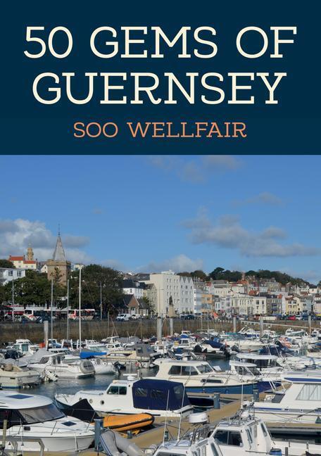 Cover: 9781398103566 | 50 Gems of Guernsey | The History &amp; Heritage of the Most Iconic Places