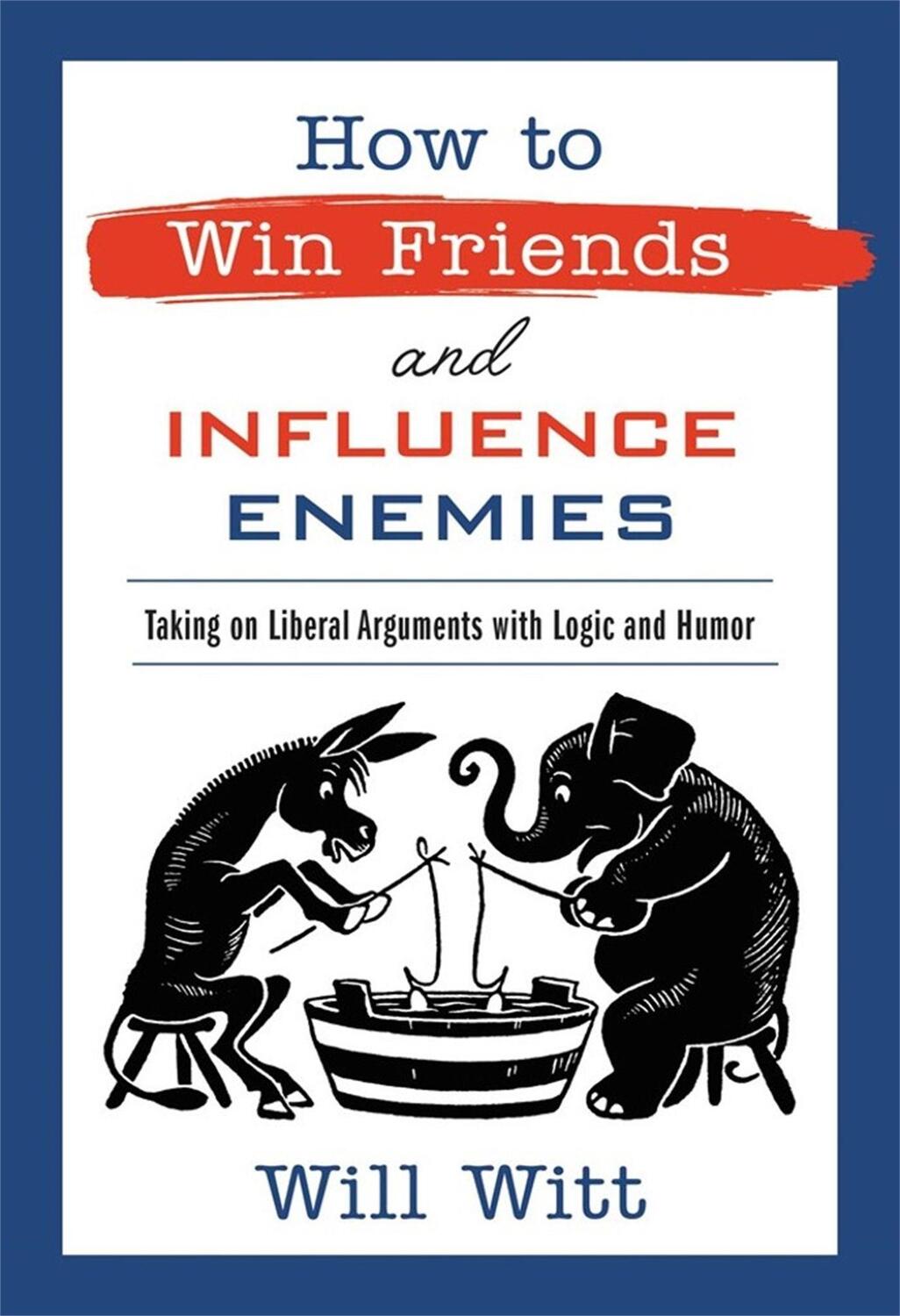 Cover: 9781546000686 | How to Win Friends and Influence Enemies | Will Witt | Taschenbuch