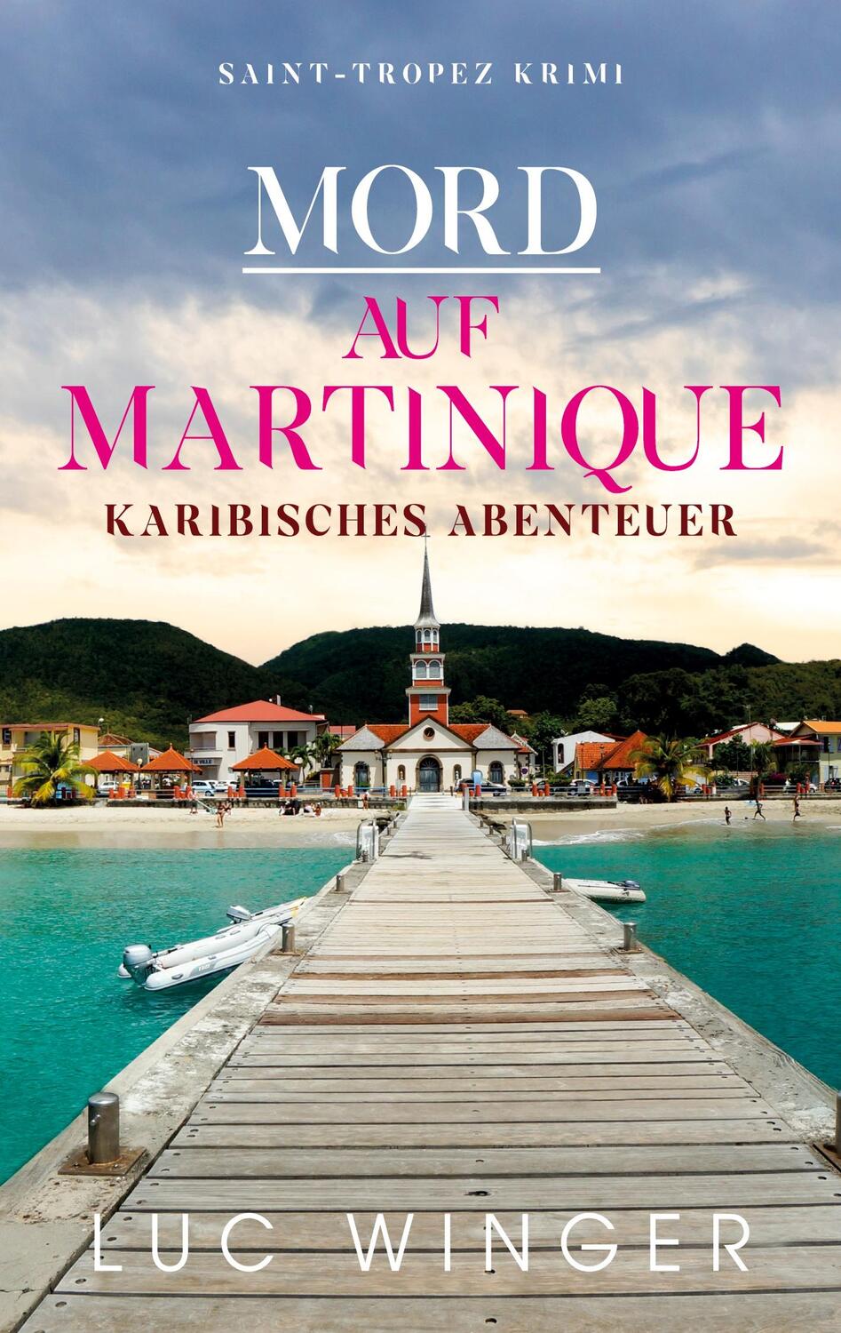 Cover: 9783753464909 | Mord auf Martinique | Karibisches Abenteuer | Luc Winger | Taschenbuch